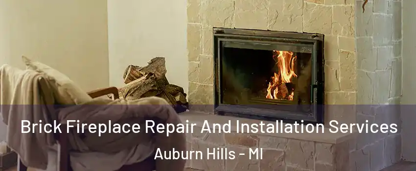  Brick Fireplace Repair And Installation Services Auburn Hills - MI