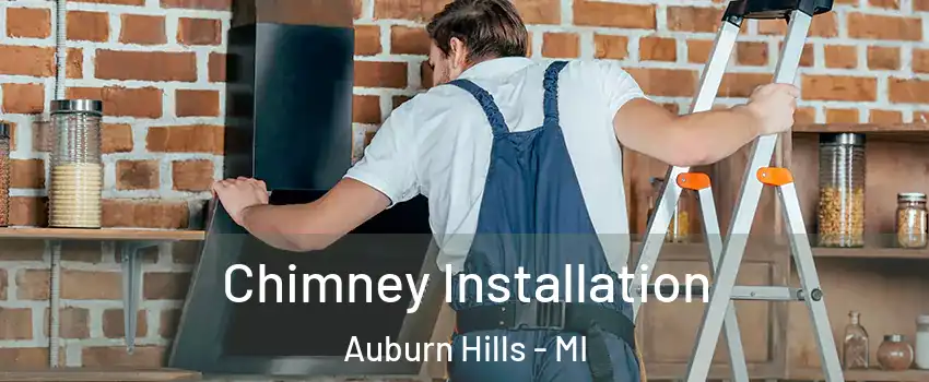  Chimney Installation Auburn Hills - MI