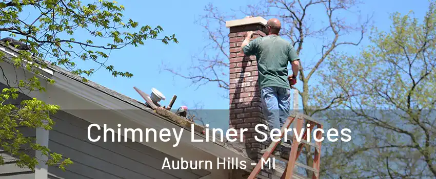  Chimney Liner Services Auburn Hills - MI
