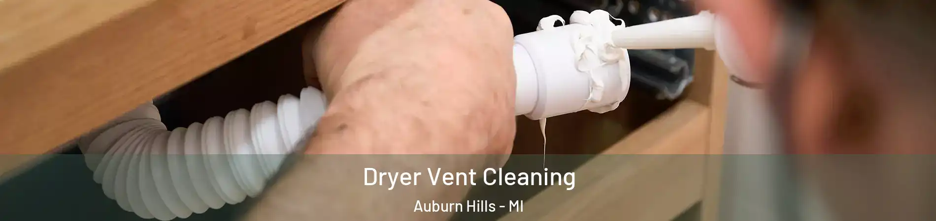  Dryer Vent Cleaning Auburn Hills - MI