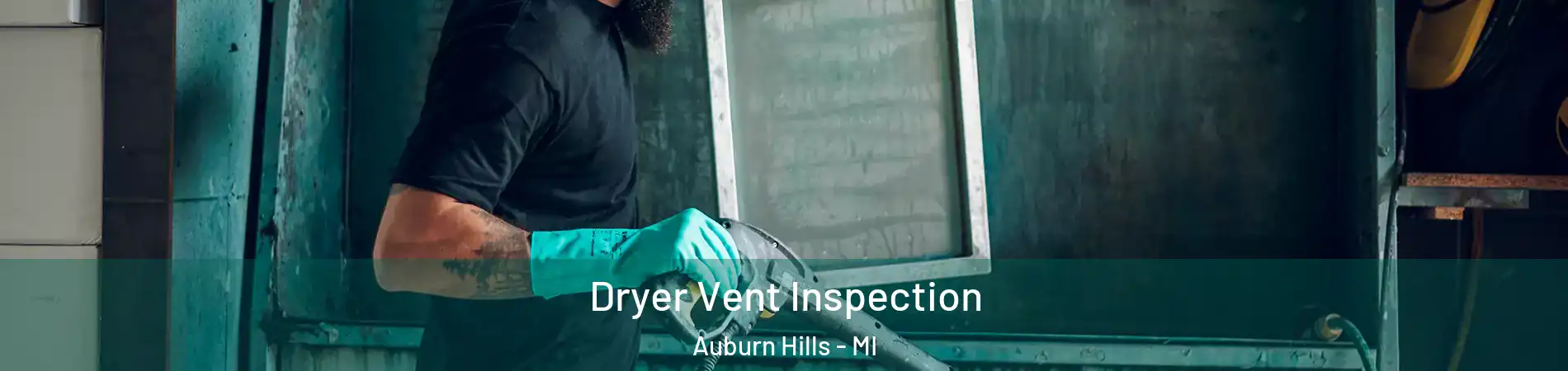  Dryer Vent Inspection Auburn Hills - MI