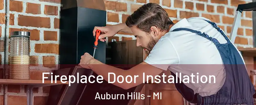  Fireplace Door Installation Auburn Hills - MI
