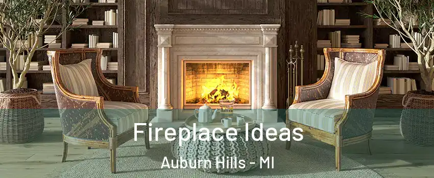  Fireplace Ideas Auburn Hills - MI