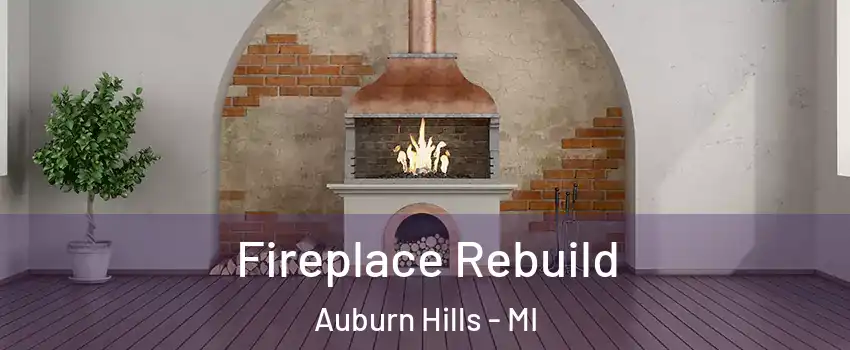  Fireplace Rebuild Auburn Hills - MI