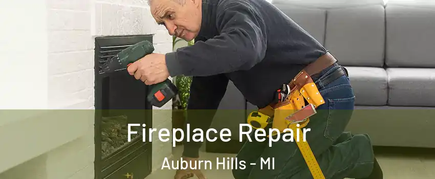  Fireplace Repair Auburn Hills - MI