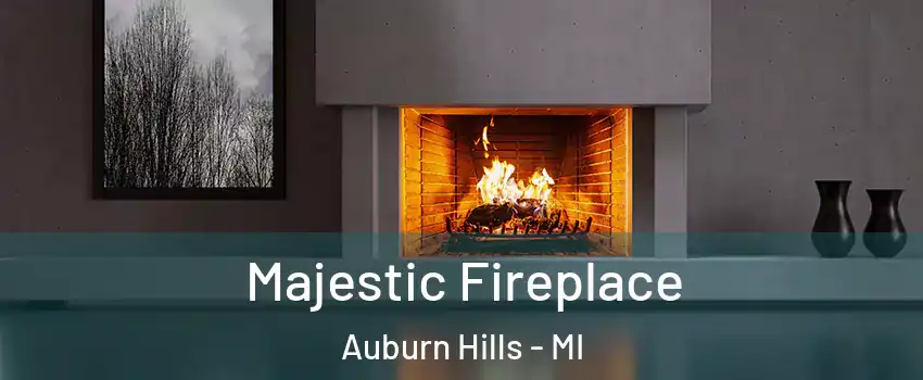  Majestic Fireplace Auburn Hills - MI