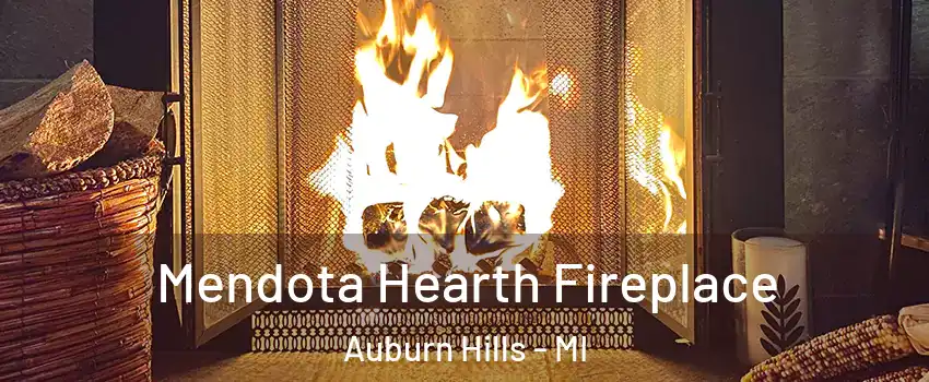  Mendota Hearth Fireplace Auburn Hills - MI