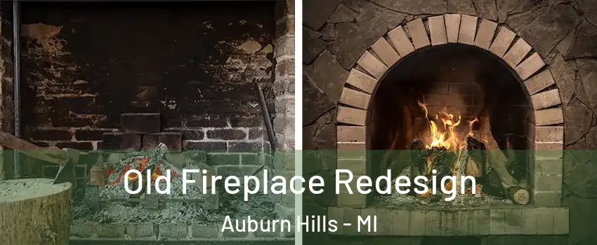 Old Fireplace Redesign Auburn Hills - MI