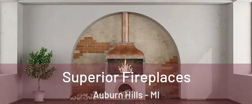  Superior Fireplaces Auburn Hills - MI
